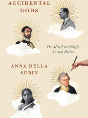 Accidental Gods: On Men Unwittingly Turned Divine Hardcove