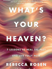 What's Your Heaven?: 7 Lessons to Heal the Past and Live Fully Now Hardcover