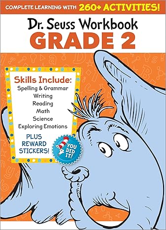 Dr. Seuss Workbook: Grade 2: 260+ Fun Activities with Stickers and More! (Spelling, Phonics, Reading Comprehension, Grammar, Math, Addition & Subtraction, Science) (Dr. Seuss Workbooks) Paperback Children's Books Happier Every Chapter   