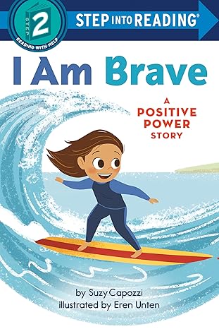 I Am Brave: A Positive Power Story (Step into Reading) Paperback Children's Books Happier Every Chapter   