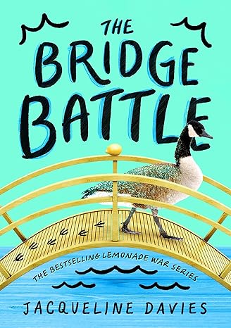 The Bridge Battle: 6 (Lemonade War) Hardcover Children's Books Happier Every Chapter   