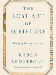 The Lost Art of Scripture: Rescuing the Sacred Texts Hardcover