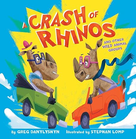 A Crash of Rhinos: and other wild animal groups Hardcover