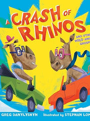 A Crash of Rhinos: and other wild animal groups Hardcover