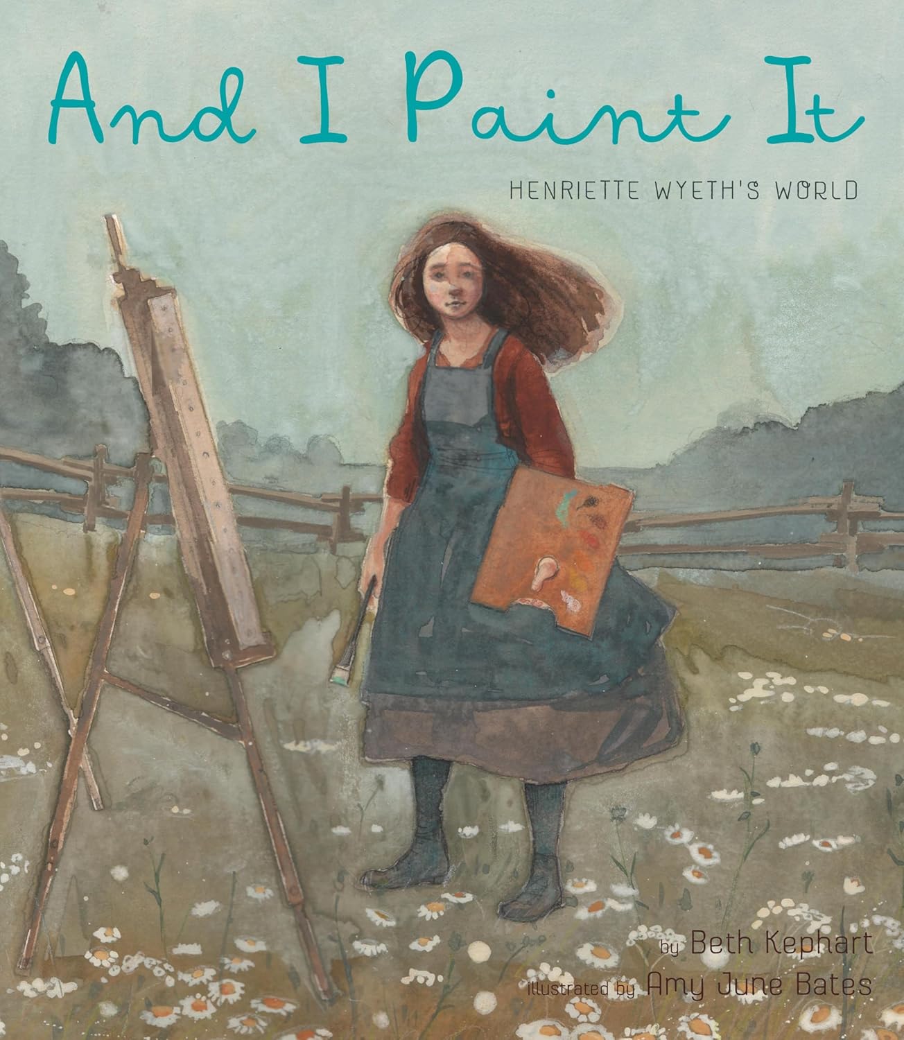 And I Paint It: Henriette Wyeth's World Hardcover