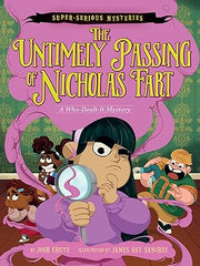 Super-Serious Mysteries #1: The Untimely Passing of Nicholas Fart Hardcover