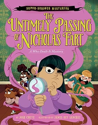 Super-Serious Mysteries #1: The Untimely Passing of Nicholas Fart Hardcover Children's Books Happier Every chapter