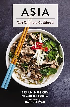 Asia: The Ultimate Cookbook (The Ultimate Guide To Asian Cooking With Over 300 Easy-to-Follow Recipes) (Ultimate Cookbooks) Hardcover