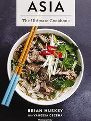 Asia: The Ultimate Cookbook (The Ultimate Guide To Asian Cooking With Over 300 Easy-to-Follow Recipes) (Ultimate Cookbooks) Hardcover