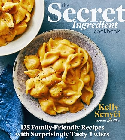 The Secret Ingredient Cookbook: 125 Family-Friendly Recipes with Surprisingly Tasty Twists Hardcover Adult Non-Fiction Happier Every Chapter   