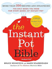 The Instant Pot Bible: The only book you need for every model of instant pot “ with more than 350 recipes Paperback