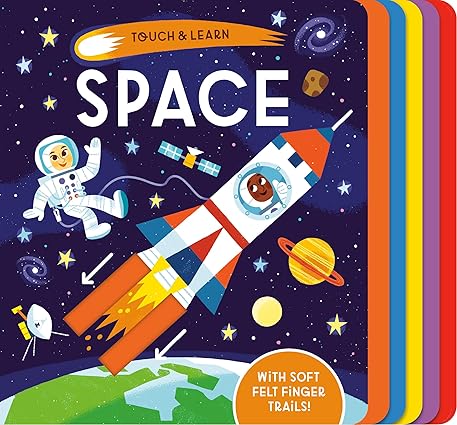 Touch & Learn: Space: With Colorful Felt to Touch and Feel Board book