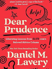 Dear Prudence: Liberating Lessons from Slate.com's Beloved Advice Column Hardcover