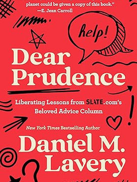 Dear Prudence: Liberating Lessons from Slate.com's Beloved Advice Column Hardcover