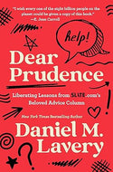 Dear Prudence: Liberating Lessons from Slate.com's Beloved Advice Column Hardcover Adult Non-Fiction Happier Every Chapter