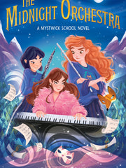 The Midnight Orchestra (A Mystwick School Novel) (Hardcover)