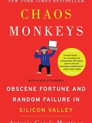 Chaos Monkeys: Obscene Fortune and Random Failure in Silicon Valley Paperback