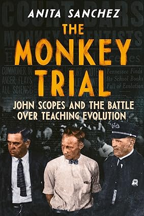 The Monkey Trial: John Scopes and the Battle Over Teaching Evolution Hardcover