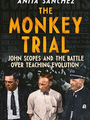 The Monkey Trial: John Scopes and the Battle Over Teaching Evolution Hardcover
