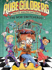 The New Switcheroo (Rube Goldberg and His Amazing Machines #2) Hardcover