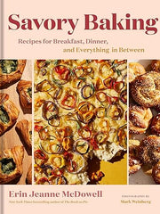 Savory Baking: Recipes for Breakfast, Dinner, and Everything in Between Hardcover