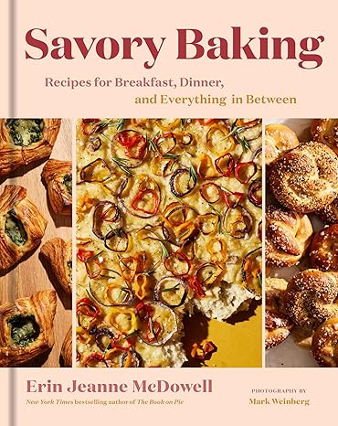 Savory Baking: Recipes for Breakfast, Dinner, and Everything in Between Hardcover Adult Non-Fiction Happier Every Chapter   