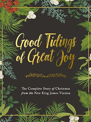 Good Tidings of Great Joy: The Complete Story of Christmas from the New King James Version Hardcover