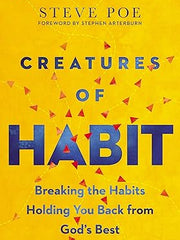 Creatures of Habit: Breaking the Habits Holding You Back from God's Best Paperback