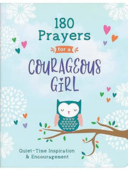 180 Prayers for a Courageous Girl: Quiet-Time Inspiration and Encouragement (Courageous Girls) Paperback