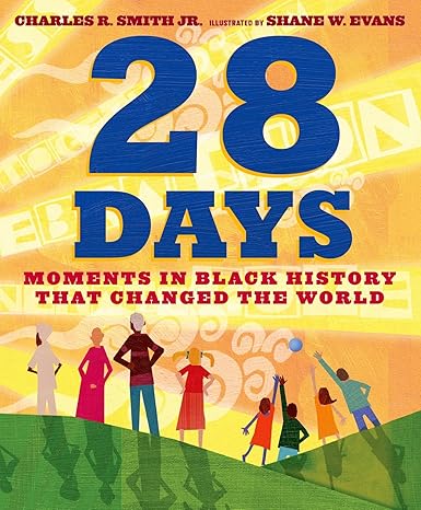 28 Days: Moments in Black History That Changed the World Hardcover Children's Books Happier Every Chapter   