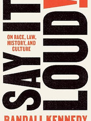 Say It Loud!: On Race, Law, History, and Culture Hardcover