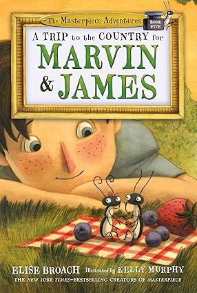 Trip to the Country for Marvin & James: The Masterpiece Adventures, Book Five: 5 Paperback Children's Books Happier Every Chapter