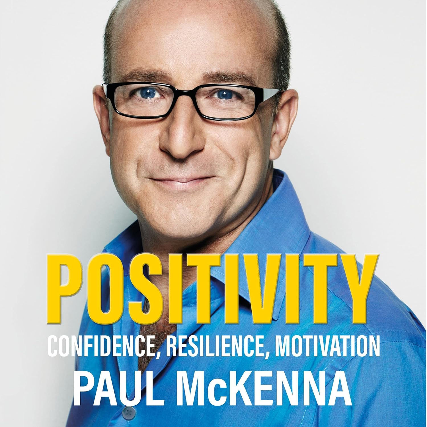 Positivity: Confidence, Resilience, Motivation