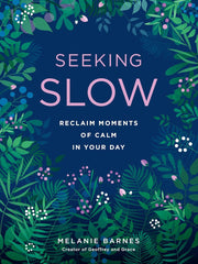 Seeking Slow: Reclaim Moments of Calm in Your Day (8) (Live Well) Hardcover