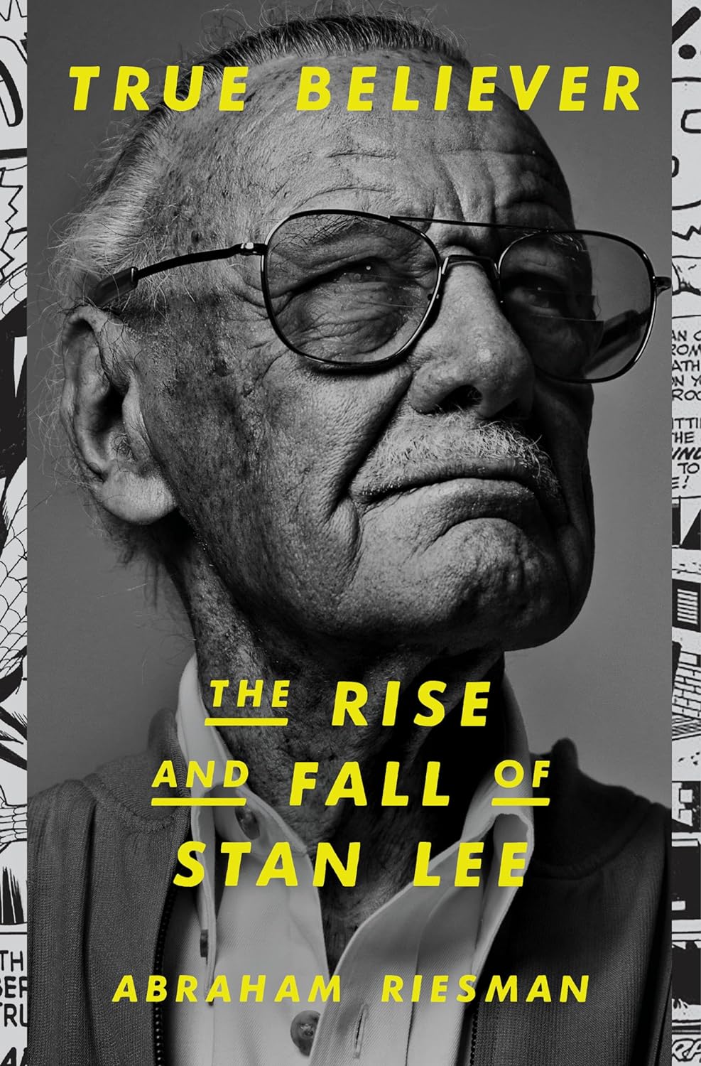 True Believer: The Rise and Fall of Stan Lee Hardcove