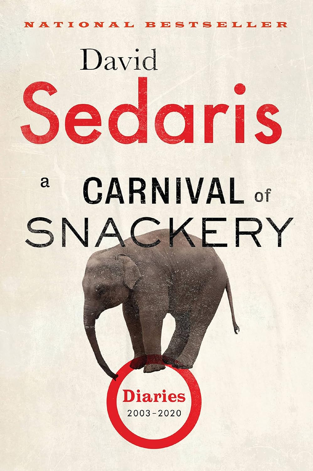 A Carnival of Snackery: Diaries (2003-2020) Paperback – by David Sedaris (Author)
