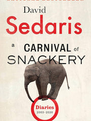 A Carnival of Snackery: Diaries (2003-2020) Paperback €“  by David Sedaris (Author)