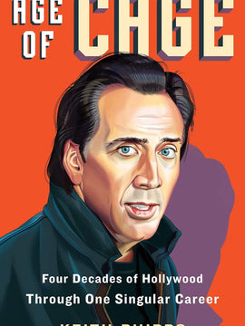 Age of Cage: Four Decades of Hollywood Through One Singular Career Hardcover