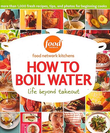 How To Boil Water: Life Beyond Takeout Hardcover Adult Non-Fiction Happier Every Chapter   