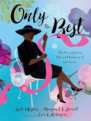 Only the Best: The Exceptional Life and Fashion of Ann Lowe Hardcover