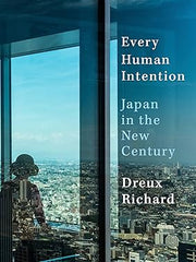 Every Human Intention: Japan in the New Century Hardcover