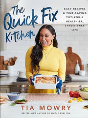 The Quick Fix Kitchen: Easy Recipes and Time-Saving Tips for a Healthier, Stress-Free Life (A Cookbook) Hardcover