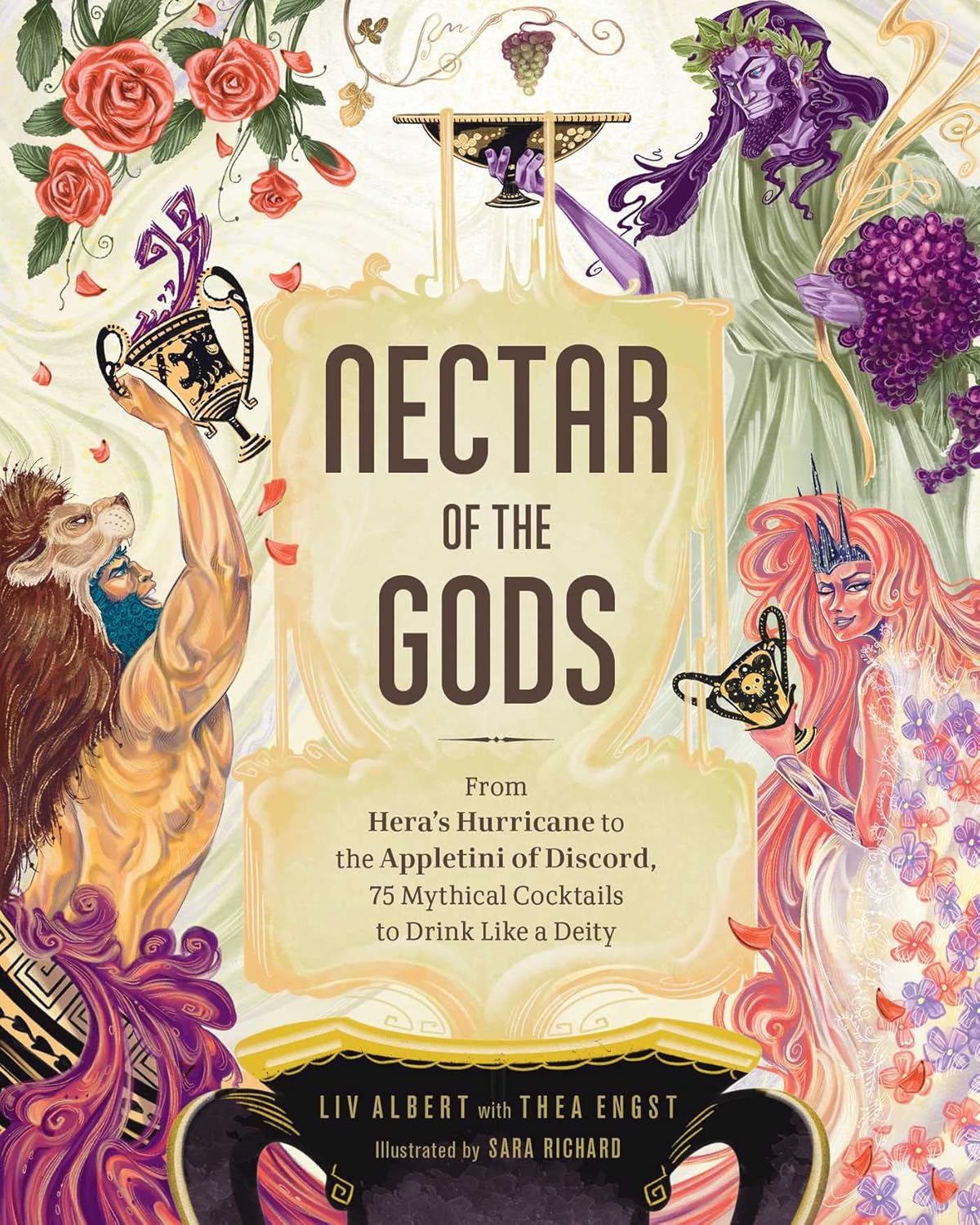 Nectar of the Gods: From Hera's Hurricane to the Appletini of Discord, 75 Mythical Cocktails to Drink Like a Deity Hardcover