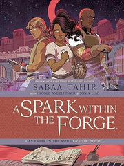 A Spark Within the Forge: An Ember in the Ashes Graphic Novel Hardcover