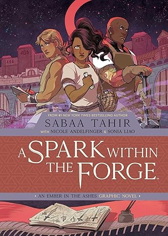 A Spark Within the Forge: An Ember in the Ashes Graphic Novel Hardcover Young Adult Fiction Happier Every Chapter   