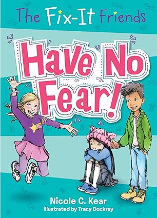 The Fix-It Friends: Have No Fear!: 1 PaperbackThe Fix-It Friends: Have No Fear!: 1 Paperback