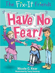 The Fix-It Friends: Have No Fear!: 1 PaperbackThe Fix-It Friends: Have No Fear!: 1 Paperback