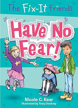 The Fix-It Friends: Have No Fear!: 1 PaperbackThe Fix-It Friends: Have No Fear!: 1 Paperback Children's Books Happier Every Chapter