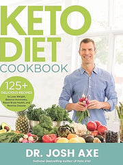 Keto Diet Cookbook: 125+ Delicious Recipes to Lose Weight, Balance Hormones, Boost Brain Health, and Reverse Disease Hardcover