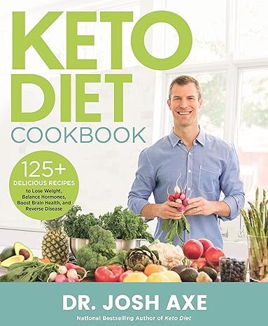 Keto Diet Cookbook: 125+ Delicious Recipes to Lose Weight, Balance Hormones, Boost Brain Health, and Reverse Disease Hardcover Adult Non-Fiction Happier Every Chapter   